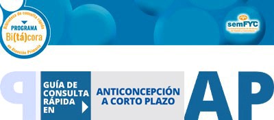 Programa Bi(tá)cora: Biblioteca de consulta rápida en Atención Primaria – Anticoncepción a corto plazo